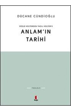 Anlam In Tarihi: Sözlü Kültür'den Yazılı Kültür E: Sözlü Kültür'den Yazılı Kültür E Anlam In Tarihi: Sözlü Kültür'den Yazılı Kültür E: Sözlü Kültür'den Yazılı Kültür E