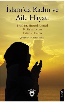 İslam'da Kadın ve Aile Hayatı - B. Aisha Lemu - Dorlion Yayınevi İslam'da Kadın ve Aile Hayatı - B. Aisha Lemu - Dorlion Yayınevi