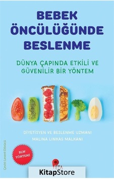 Bebek Öncülüğünde Beslenme - Dünya Çapında Etkili ve Güvenilir Bir Yöntem - Malina Linkas Malkani - Peta