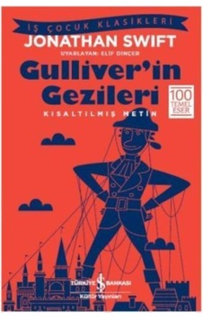 Gulliver İn Gezileri: İş Çocuk Klasikleri Kısaltılmış Metin Gulliver İn Gezileri: İş Çocuk Klasikleri Kısaltılmış Metin