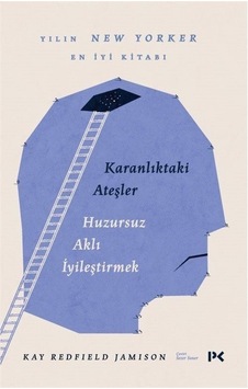 Karanlıktaki Ateşler - Huzursuz Aklı İyileştirmek - Kay Redfield Jamison - Profil Kitap Karanlıktaki Ateşler - Huzursuz Aklı İyileştirmek - Kay Redfield Jamison - Profil Kitap