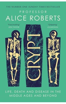 Crypt Life, Death And Disease İn The Middle Ages And Beyond Simon & Schuster Uk Ciltli