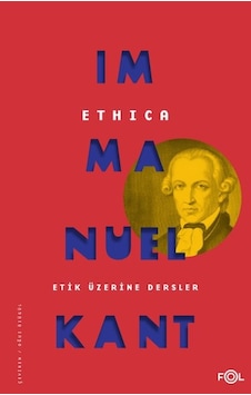 Ethica - Etik üzerine Dersler - Immanuel Kant - Fol Kitap Ethica - Etik üzerine Dersler - Immanuel Kant - Fol Kitap
