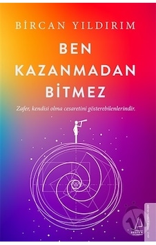 Ben Kazanmadan Bitmez Destek Yayınları Bircan Yıldırım Ben Kazanmadan Bitmez Destek Yayınları Bircan Yıldırım