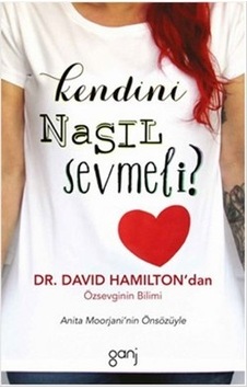Kendini Nasıl Sevmeli? Kendini Nasıl Sevmeli?