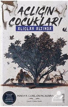 Açlığın Çocukları Alıçlar Altında / Marita Conlon-Mckenna