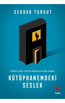 Kütüphanemdeki Sesler - Serdar Turgut - Nora Kütüphanemdeki Sesler - Serdar Turgut - Nora