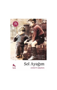 Sol Ayağım - Christy Brown - Nora Yayınevi Sol Ayağım - Christy Brown - Nora Yayınevi