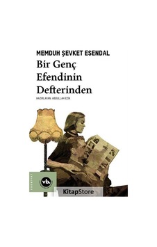 Bir Genç Efendinin Defterinden - Memduh Şevket Esendal - VakıfBank Kültür Yayınları Bir Genç Efendinin Defterinden - Memduh Şevket Esendal - VakıfBank Kültür Yayınları