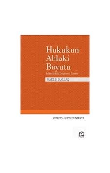Hukukun Ahlaki Boyutu / Wael B. Hallaq 9789753525350 Hukukun Ahlaki Boyutu / Wael B. Hallaq 9789753525350
