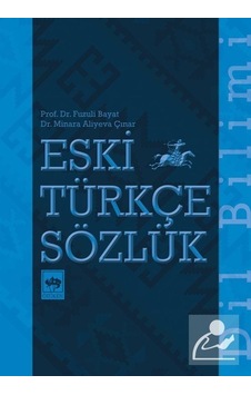 Eski Türkçe Sözlük / Prof. Dr. Fuzuli Bayat Eski Türkçe Sözlük / Prof. Dr. Fuzuli Bayat