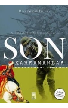 Çanakkale Den Kurtuluş Savaşı Na Son Kahramanlar Çanakkale Den Kurtuluş Savaşı Na Son Kahramanlar