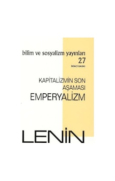 Kapitalizmin Son Aşaması: Emperyalizm - Vladimir İlyiç Lenin - Bilim ve Sosyalizm Yayınları Kapitalizmin Son Aşaması: Emperyalizm - Vladimir İlyiç Lenin - Bilim ve Sosyalizm Yayınları