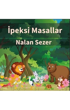 İpeksi Masallar - Nalan Sezer - Platanus Publishing İpeksi Masallar - Nalan Sezer - Platanus Publishing