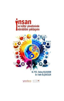 İnsan Ve Kültür Yönetiminde Nörobilim Yaklaşımı / Dr. Selma Ka... İnsan Ve Kültür Yönetiminde Nörobilim Yaklaşımı / Dr. Selma Ka...