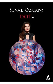Seval Özcan: Dot Seval Özcan: Dot