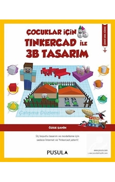Çocuklar İçin Tinkercad ile 3B Tasarım - Özge Şahin - Pusula Yayıncılık
