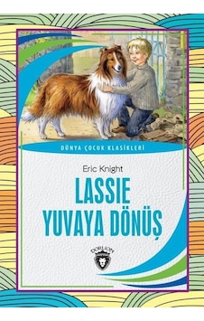 Lassie Yuvaya Dönüş - Dünya Çocuk Klasikleri Lassie Yuvaya Dönüş - Dünya Çocuk Klasikleri