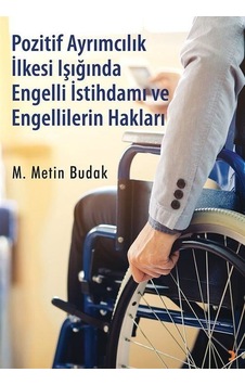 Pozitif Ayrımcılık İlkesi Işığında Engelli İstihdamı Ve Engell... Pozitif Ayrımcılık İlkesi Işığında Engelli İstihdamı Ve Engell...