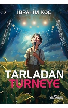 Tarladan Turneye - İbrahim Koç - Yediveren Yayınları Tarladan Turneye - İbrahim Koç - Yediveren Yayınları