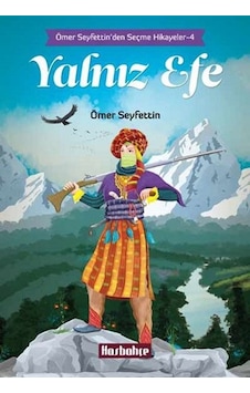 Yalnız Efe - Ömer Seyfettin - Hasbahçe Yalnız Efe - Ömer Seyfettin - Hasbahçe
