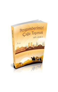 Peygamberimizi Çağa Taşımak