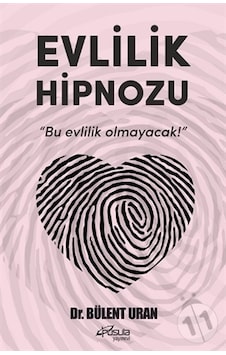 Evlilik Hipnozu - Bülent Ural - Pusula Yayınevi Evlilik Hipnozu - Bülent Ural - Pusula Yayınevi