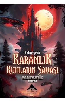 Karanlık Ruhların Savaşı - Hakan Gezik - Görmek Yayınları Karanlık Ruhların Savaşı - Hakan Gezik - Görmek Yayınları
