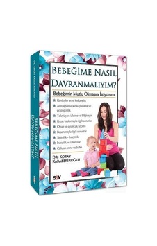 Bebeğime Nasıl Davranmalıyım / Dr. Koray Karabekiroğlu Bebeğime Nasıl Davranmalıyım / Dr. Koray Karabekiroğlu