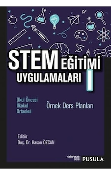 STEM Eğitimi Uygulamaları 1 - Örnek Ders Planları- Pusula Yayıncılık