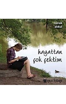 Hayattan Çok Çektim / Burak Akkul