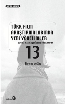 Türk Film Araştırmalarında Yeni Yönelimler 13- Bağlam Yayıncılık Türk Film Araştırmalarında Yeni Yönelimler 13- Bağlam Yayıncılık