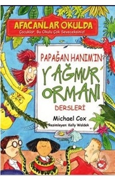 Afacanlar Okulda - Papağan Hanım’In Yağmur Ormanı Dersleri Afacanlar Okulda - Papağan Hanım’In Yağmur Ormanı Dersleri