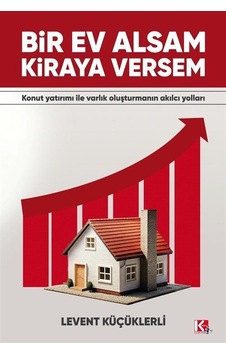 Bir Ev Alsam Kiraya Versem / Levent Küçüklerli Bir Ev Alsam Kiraya Versem / Levent Küçüklerli