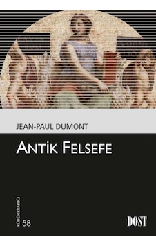 Antik Felsefe - Jean Paul Dumont - Dost Kitabevi Antik Felsefe - Jean Paul Dumont - Dost Kitabevi