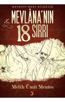 Mevlana'nın 18 Sırrı Mesnevi'deki Bilgelik - Melih Ümit Menteş - Cinius Mevlana'nın 18 Sırrı Mesnevi'deki Bilgelik - Melih Ümit Menteş - Cinius