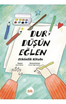 Dur Düşün Eğlen Etkinlik Kitabı / Betül Bahçe Dur Düşün Eğlen Etkinlik Kitabı / Betül Bahçe