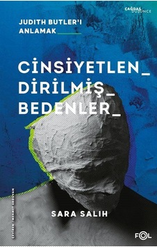 Cinsiyetlendirilmiş Bedenler - Judith Butler'ı Anlamak - Sara Salih - Fol Kitap