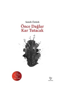 Önce Dağlar Kar Tutacak - Semih Öztürk - Varlık Yayınları