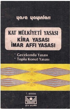 Kat Mülkiyeti Yasası Kira Yasası İmar Affı Yasası Gecekondu Yasası Toplu Konut Yasası 2.el