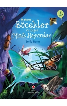 Böcekler ve Diğer Minik Hayvanlar - İlk Okuma - Emily Bone - Tübitak Yayınları