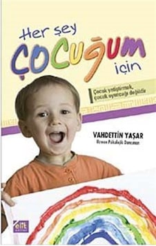 Her Şey Çocuğum İçin - Vahdettin Yaşar - Elit Kültür