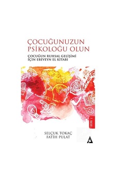 Çocuğunuzun Psikoloğu Olun / Fatih Pulat Çocuğunuzun Psikoloğu Olun / Fatih Pulat