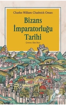 Bizans Imparatorluğu Tarihi / Charles William Chadwick Oman 9786050207323