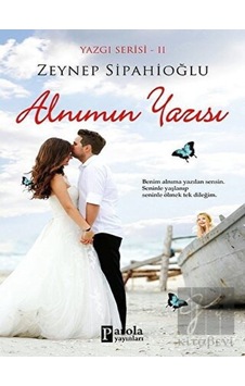 Alnımın Yazısı-Yazgı Serisi 2 - Zeynep Sipahioğlu - Parola Yayınları Alnımın Yazısı-Yazgı Serisi 2 - Zeynep Sipahioğlu - Parola Yayınları