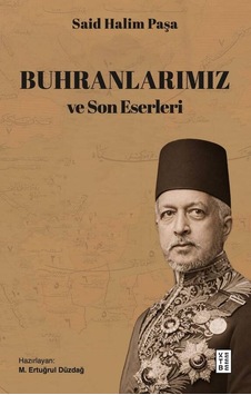Ketebe Buhranlarımız Ve Son Eserleri