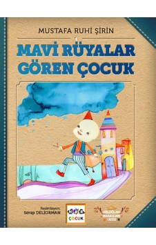 Mavi Rüyalar Gören Çocuk - Mustafa Ruhi Şirin - Nar Çocuk Mavi Rüyalar Gören Çocuk - Mustafa Ruhi Şirin - Nar Çocuk