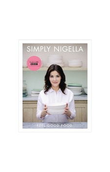 Simply Nigella: Feel Good Food Simply Nigella: Feel Good Food