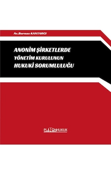 Anonim Şirketlerde Yönetim Kurulunun Hukuki Sorumluluğu