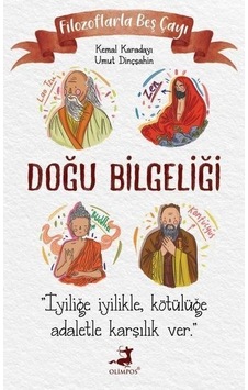 Doğu Bilgeliği - Filozoflarla Beş Çayı - Kemal Karadayı - Umut Dinçşahin - Olimpos Yayınları Doğu Bilgeliği - Filozoflarla Beş Çayı - Kemal Karadayı - Umut Dinçşahin - Olimpos Yayınları